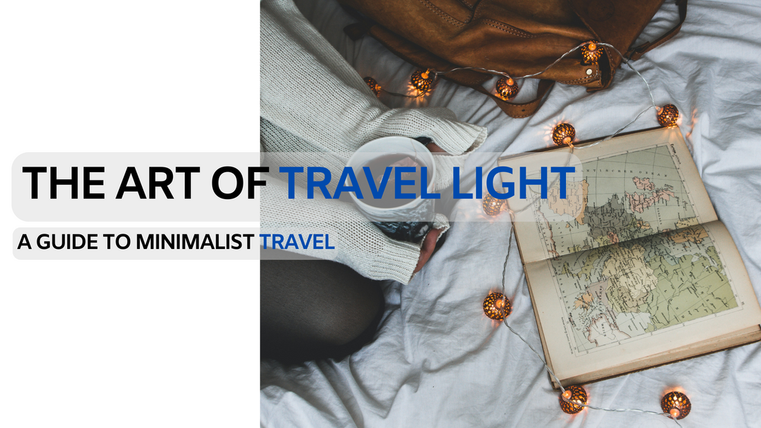 The Art Of Packing Light: A Guide To Minimalist Travel